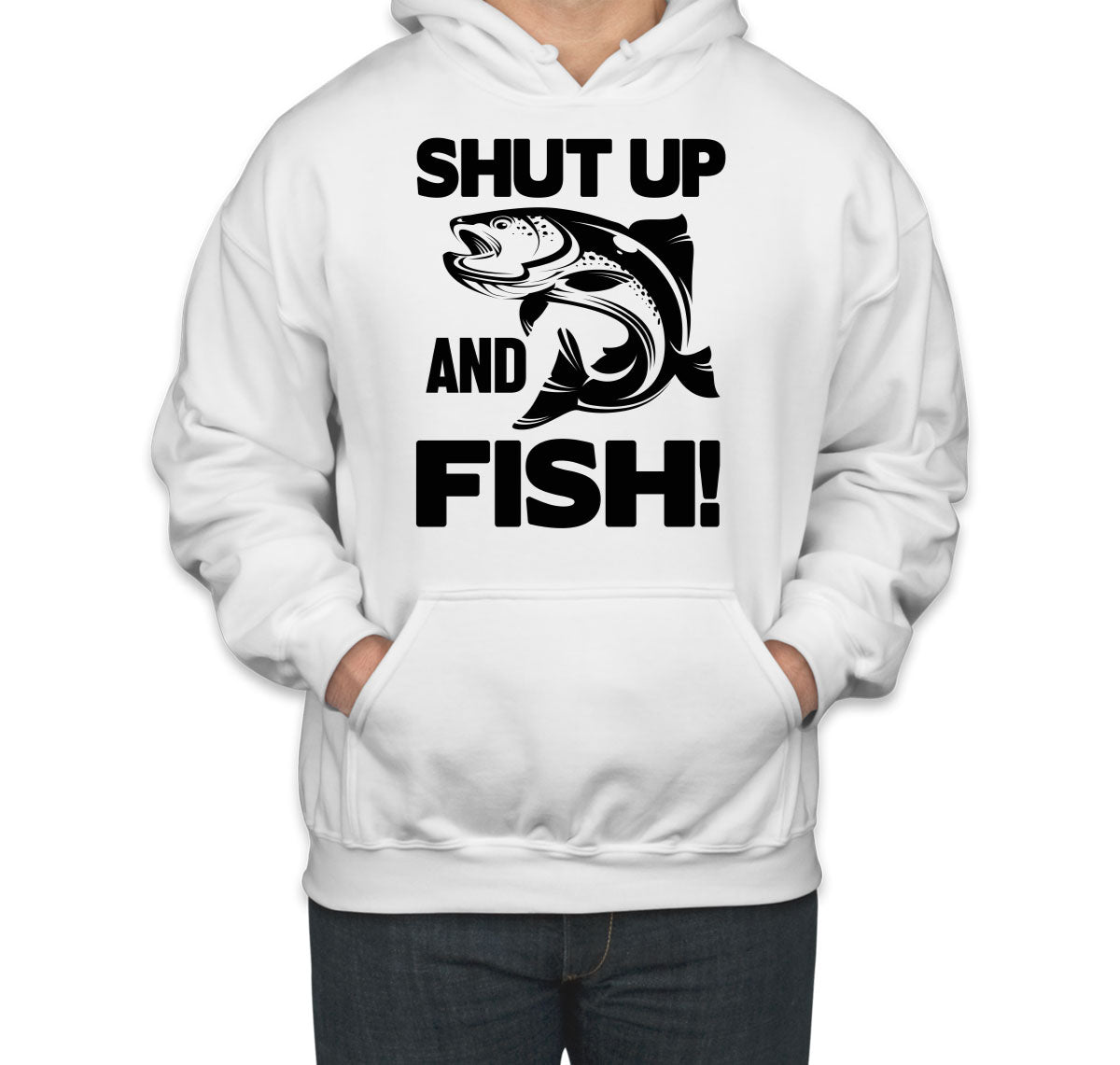 Shut Up And Fish Unisex Hoodie