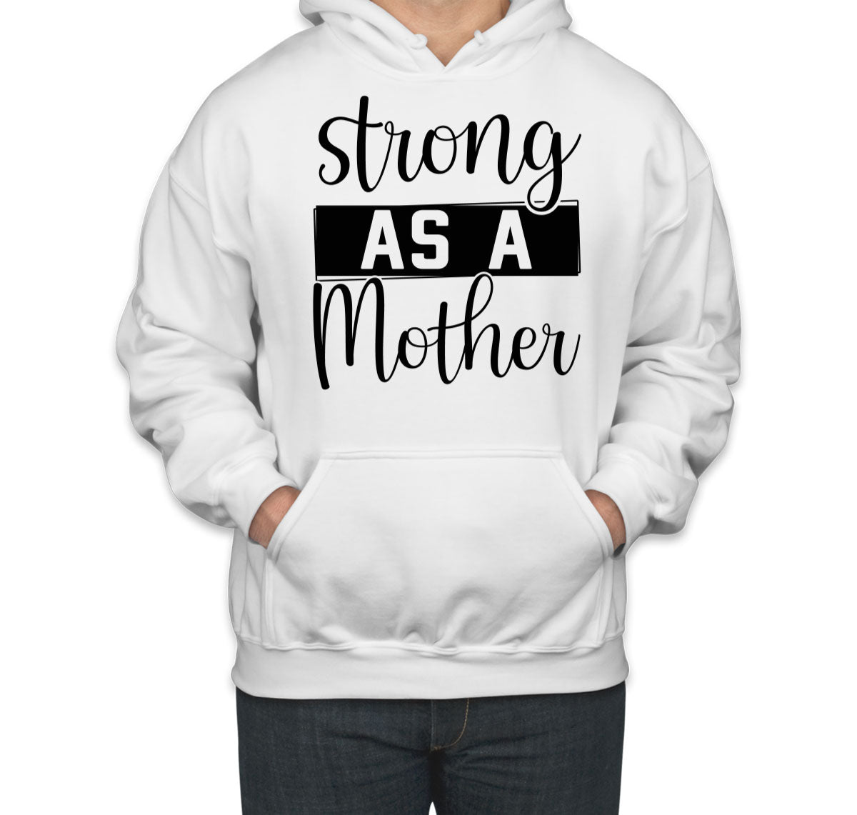 Strong As A Mother Unisex Hoodie