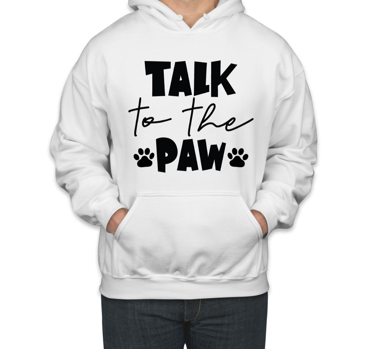 Talk To The Paw Unisex Hoodie