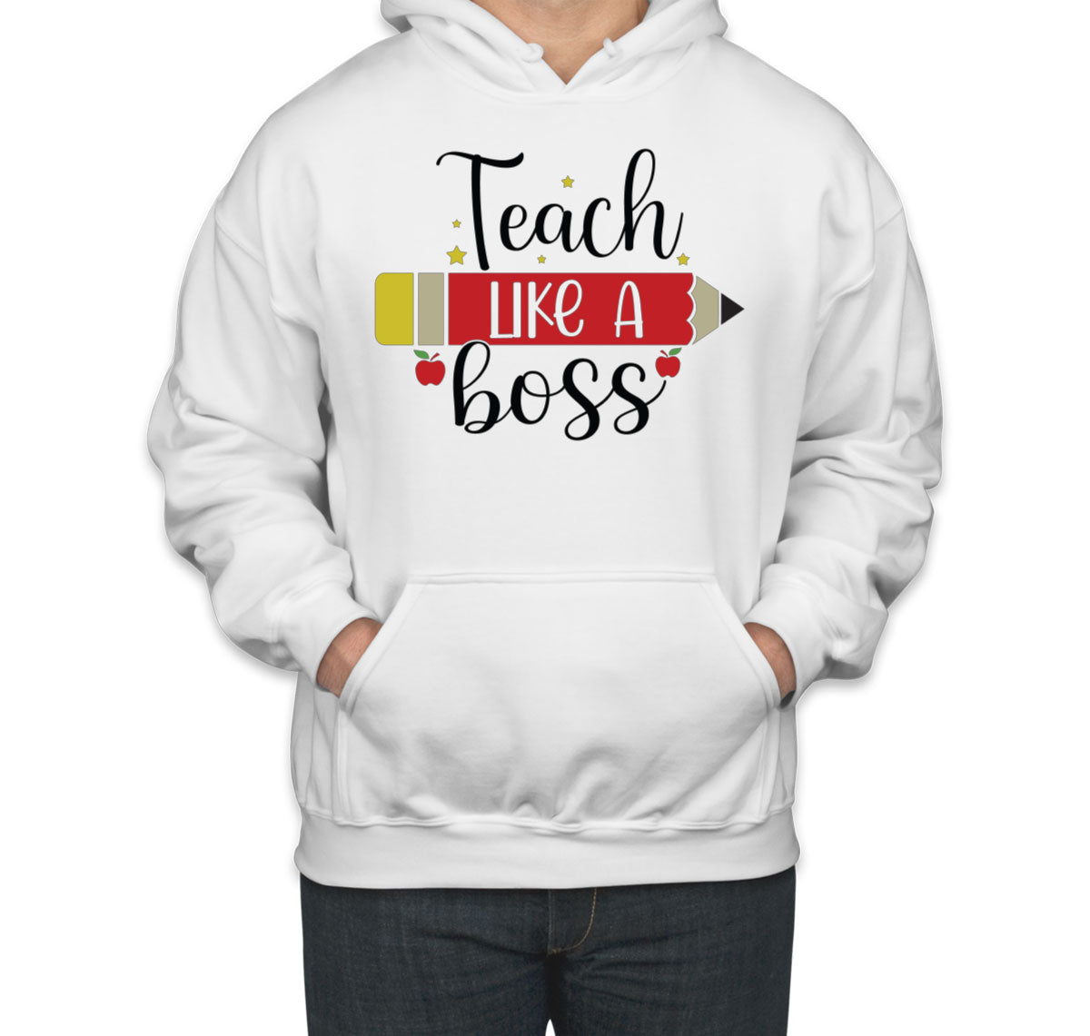 Teach Like A Boss Teacher Unisex Hoodie