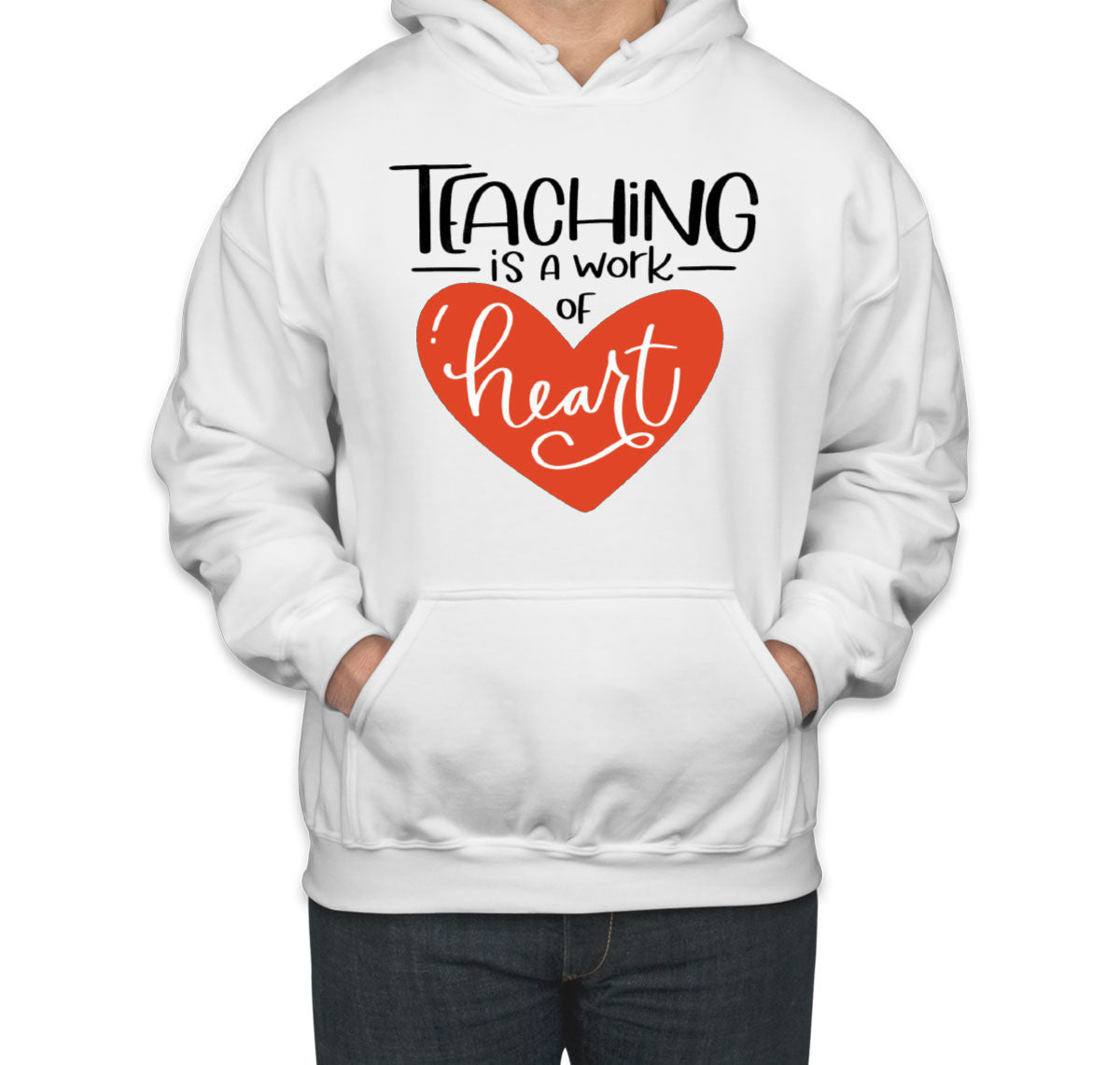 Teaching Is A Work Of Heart Teacher's Day Unisex Hoodie