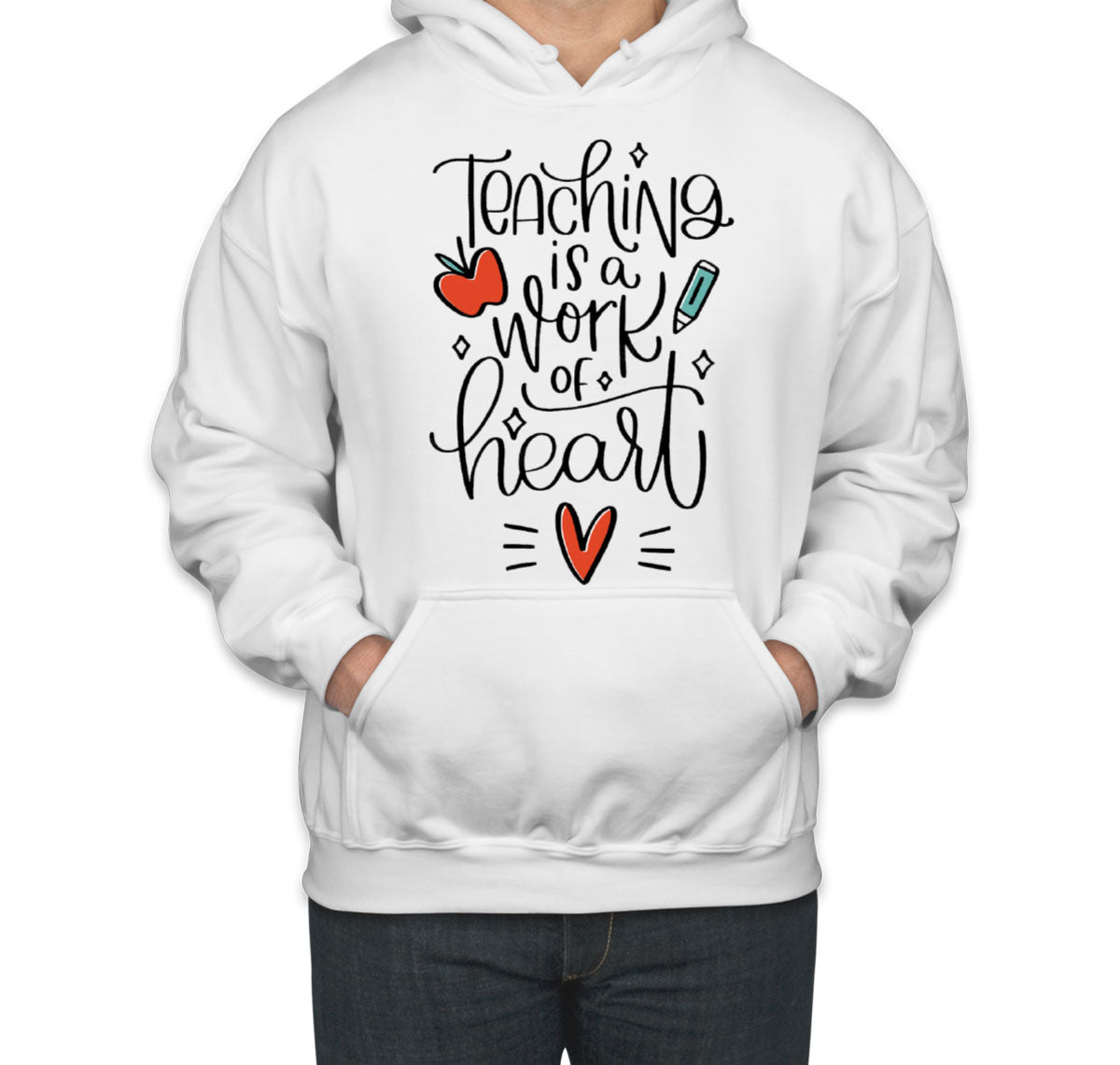 Teaching Is A Work Of Heart Teacher's Day Unisex Hoodie