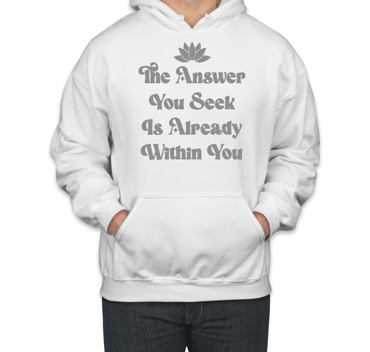 The Answer You Seek Is Already Within You Spiritual Quote Unisex Hoodie