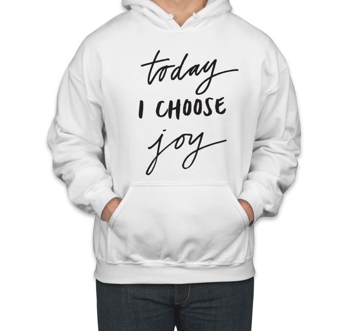 Today I Choose Joy Unisex Hoodie