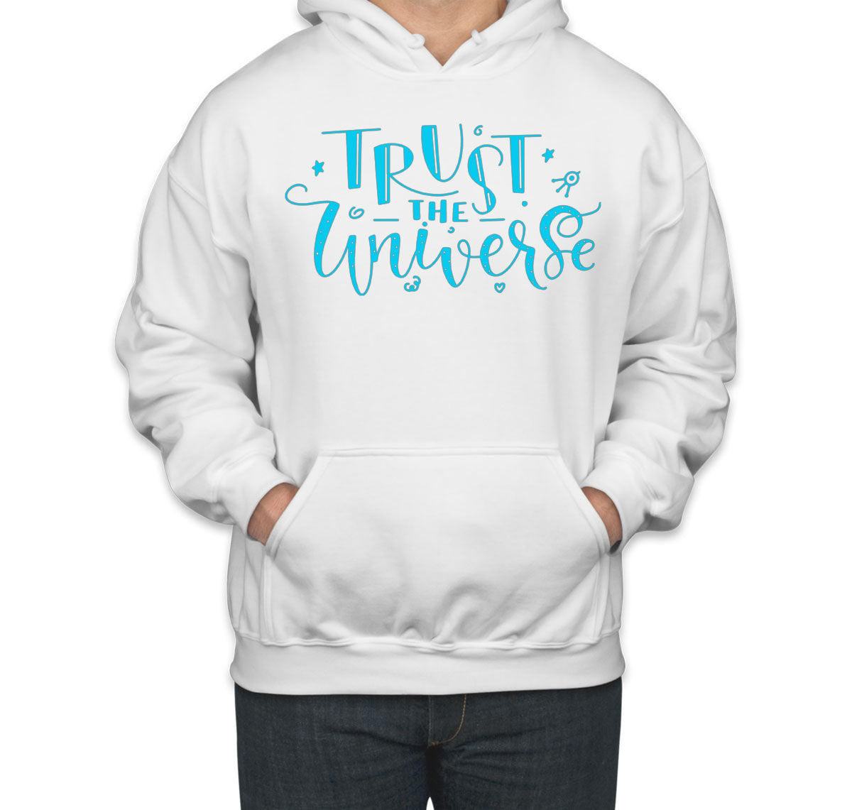 Trust The Universe Spiritual Quote Unisex Hoodie