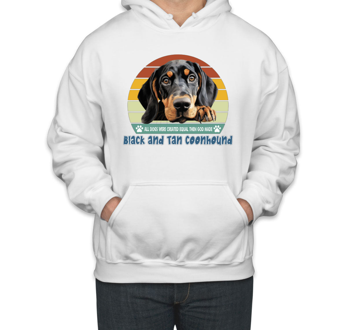 All Dogs Were Created Equal Black And Tan Coonhound Unisex Hoodie