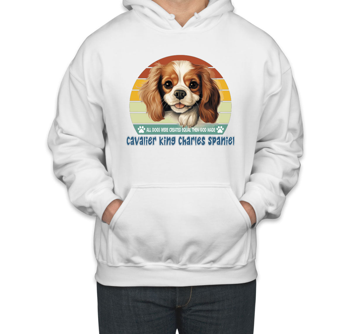 All Dogs Were Created Equal Cavalier King Charles Spaniel Unisex Hoodie