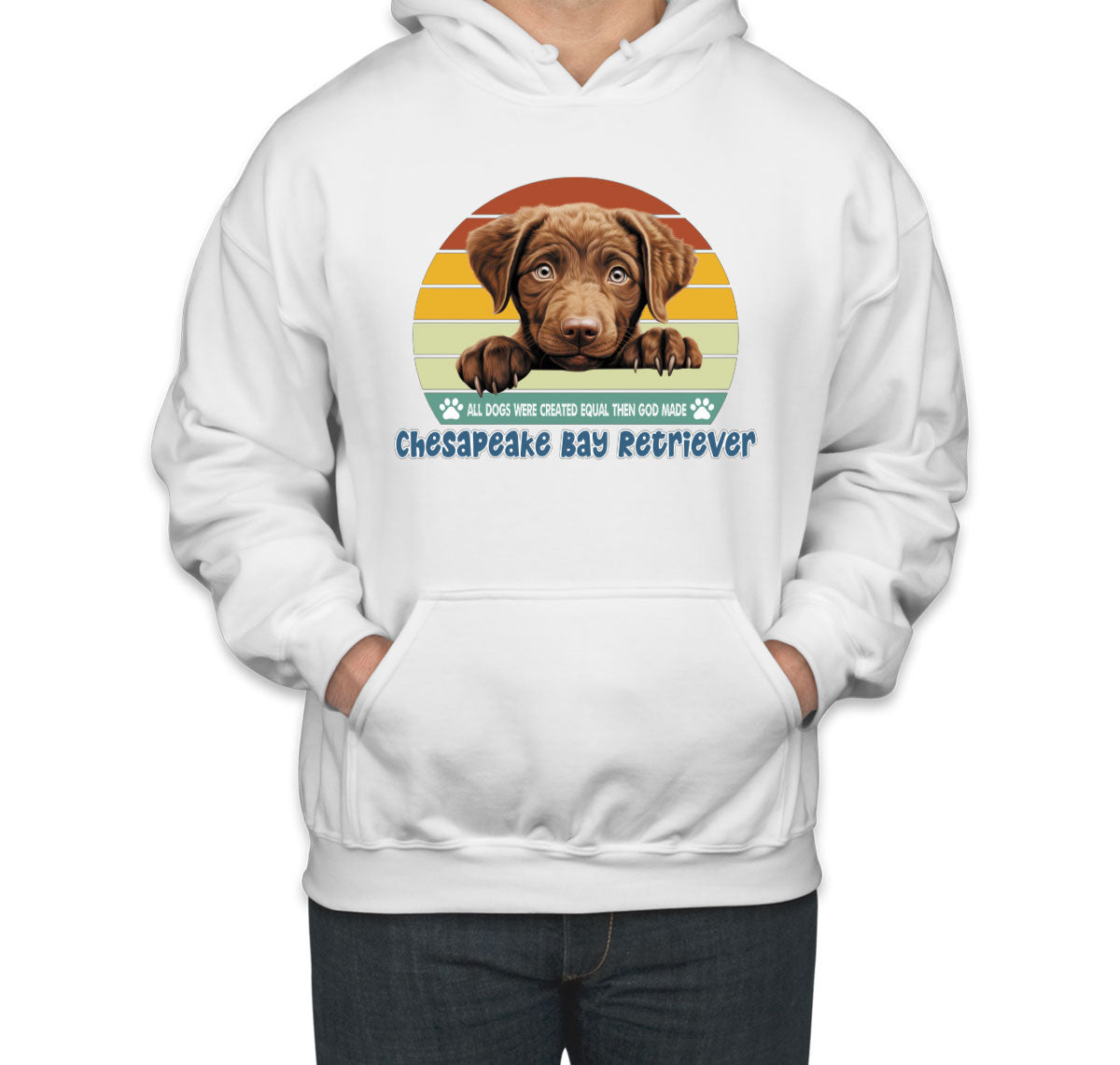 All Dogs Were Created Equal Chesapeake Bay Retriever Unisex Hoodie