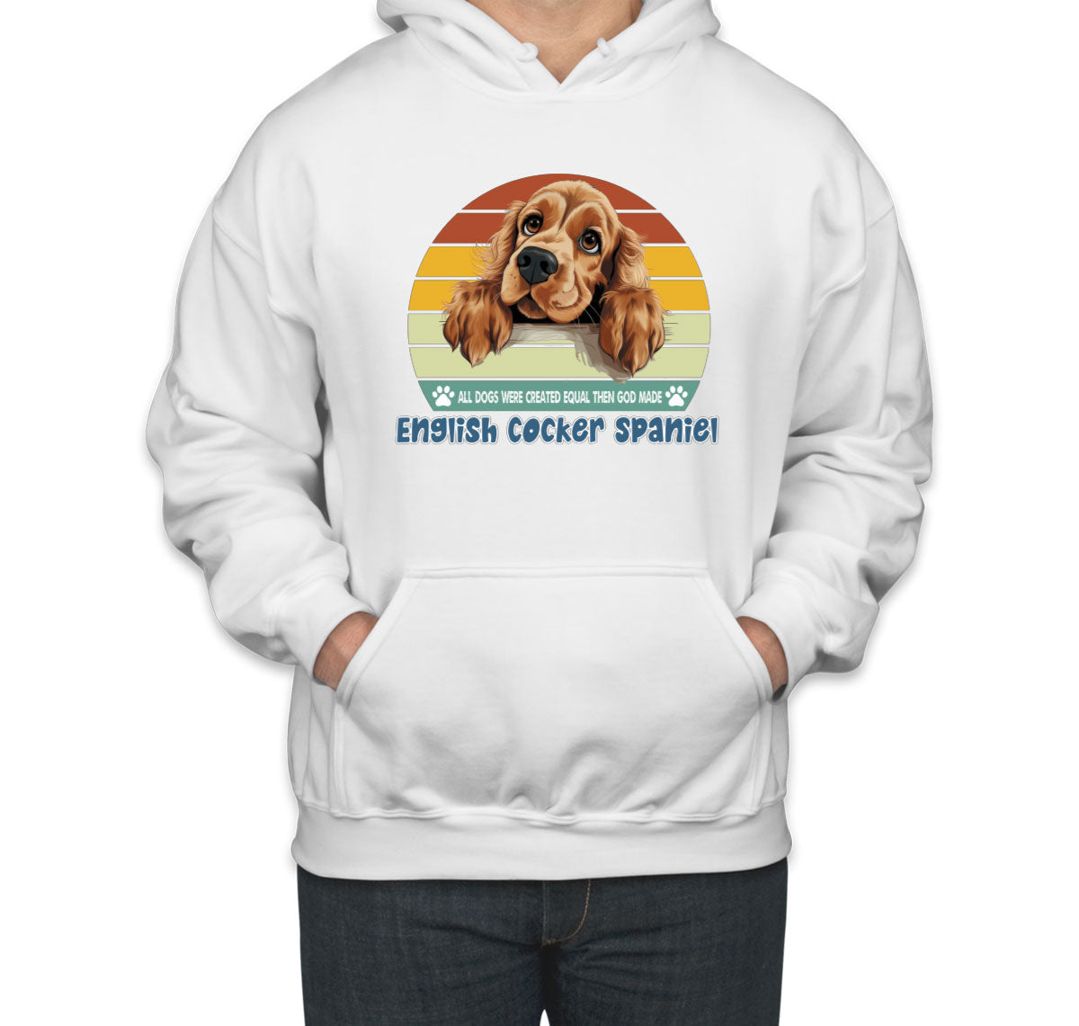 All Dogs Were Created Equal English Cocker Spaniel Unisex Hoodie