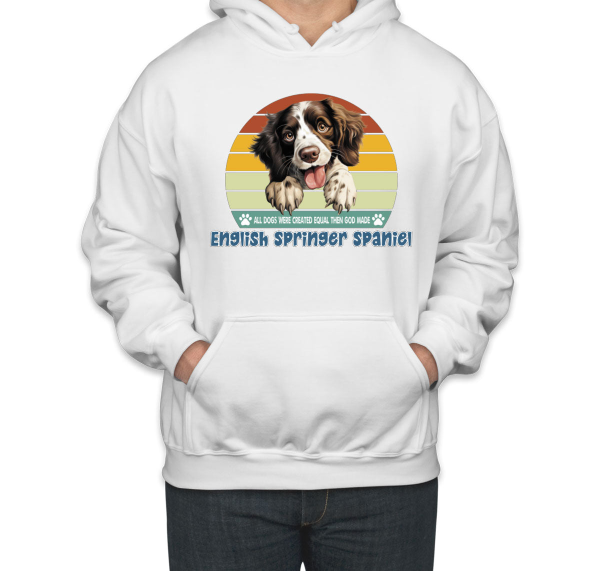 All Dogs Were Created Equal English Springer Spaniel Unisex Hoodie