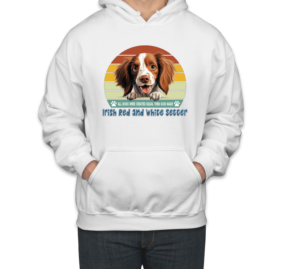 All Dogs Were Created Equal Irish Red And White Setter Unisex Hoodie