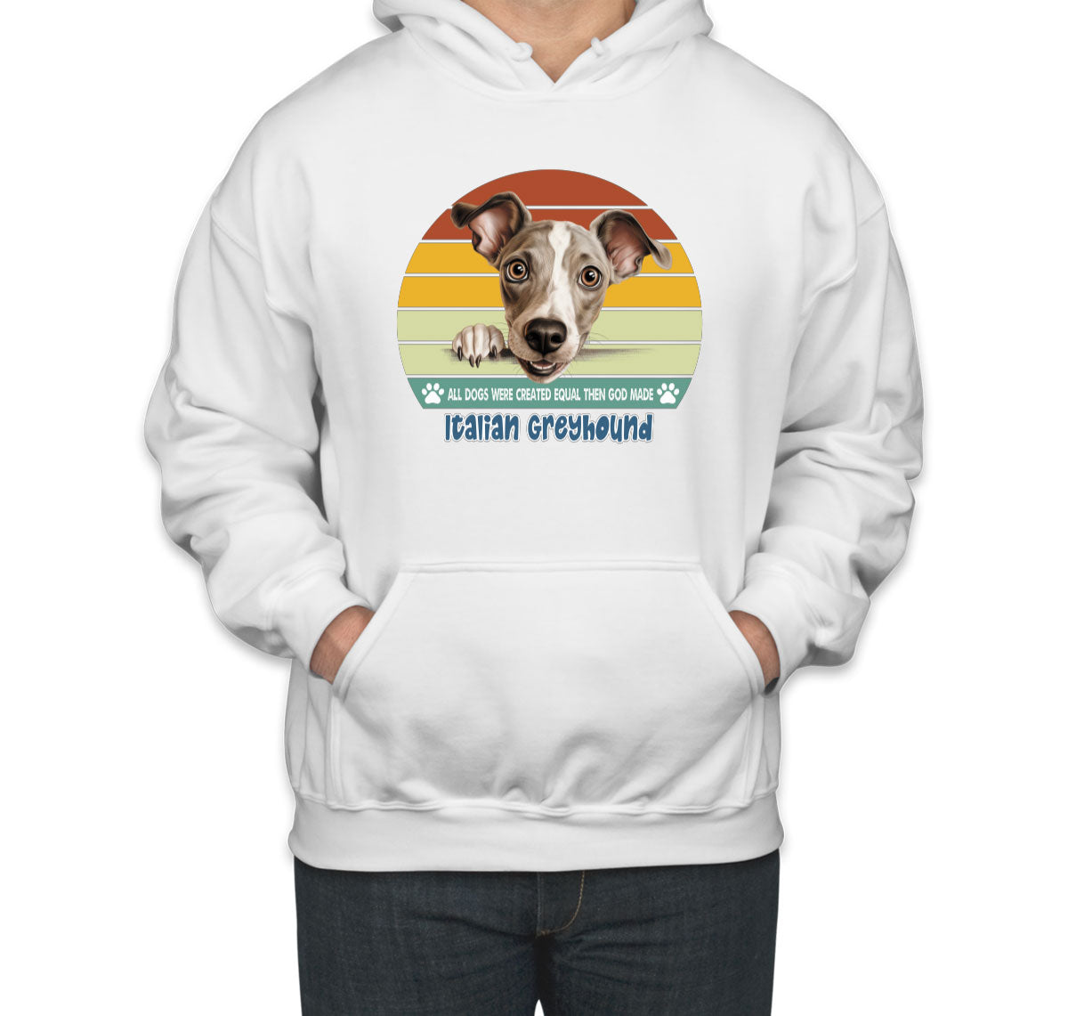 All Dogs Were Created Equal Italian Greyhound Unisex Hoodie