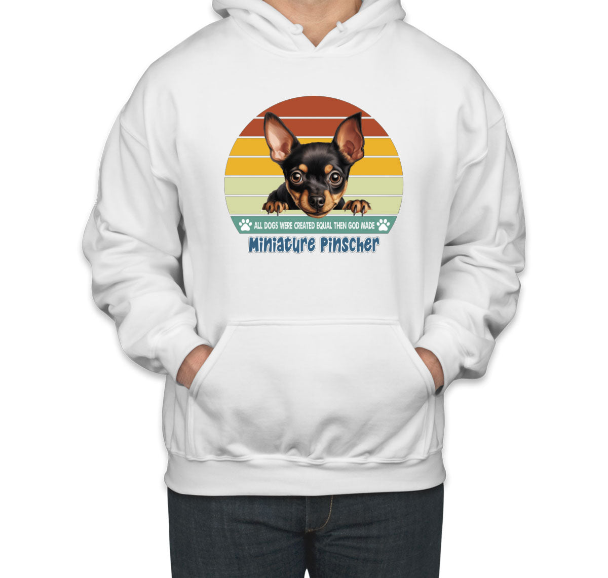 All Dogs Were Created Equal Miniature Pinscher Unisex Hoodie