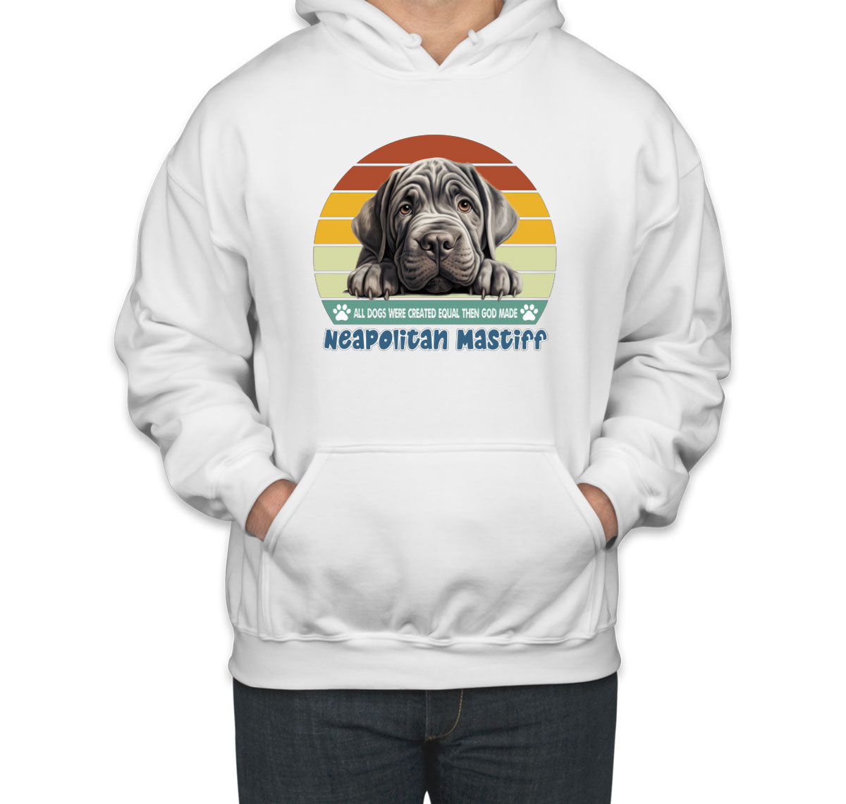 All Dogs Were Created Equal Neapolitan Mastiff Unisex Hoodie