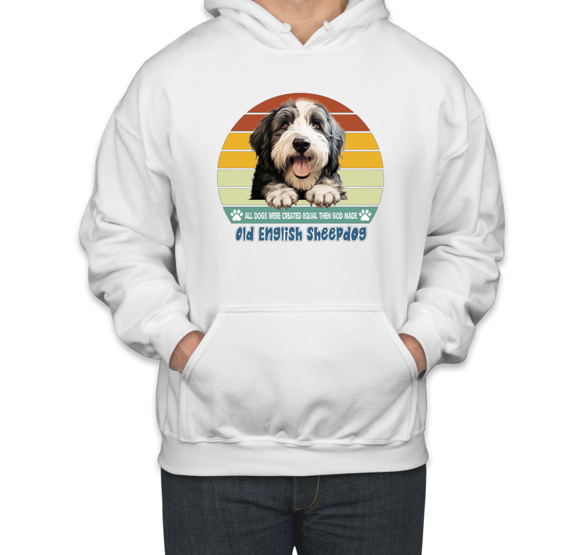 All Dogs Were Created Equal Old English Sheepdog Unisex Hoodie