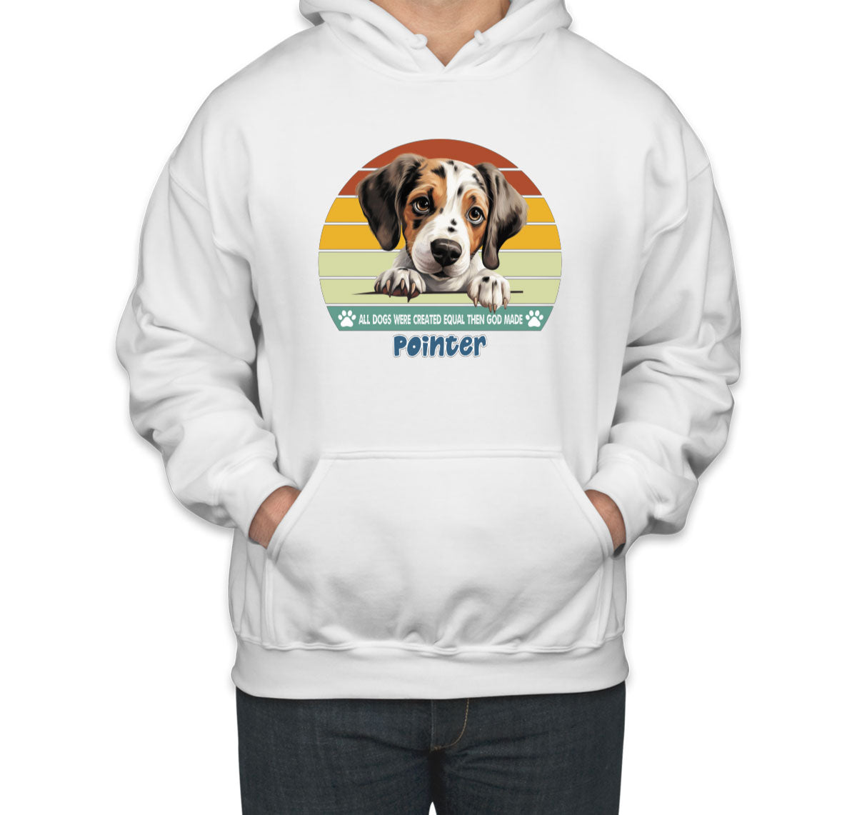 All Dogs Were Created Equal Pointer Unisex Hoodie