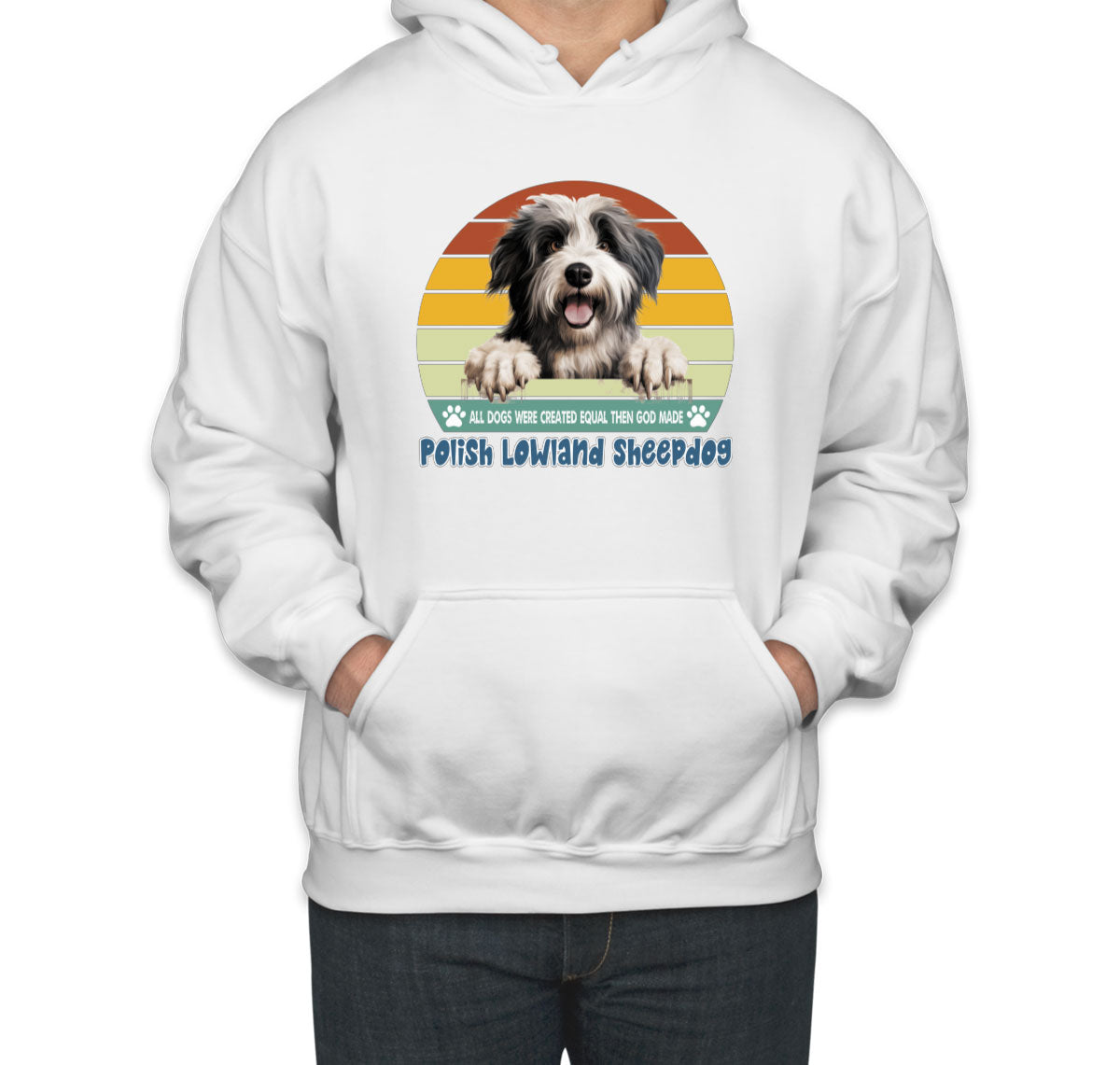 All Dogs Were Created Equal Polish Lowland Sheepdog Unisex Hoodie