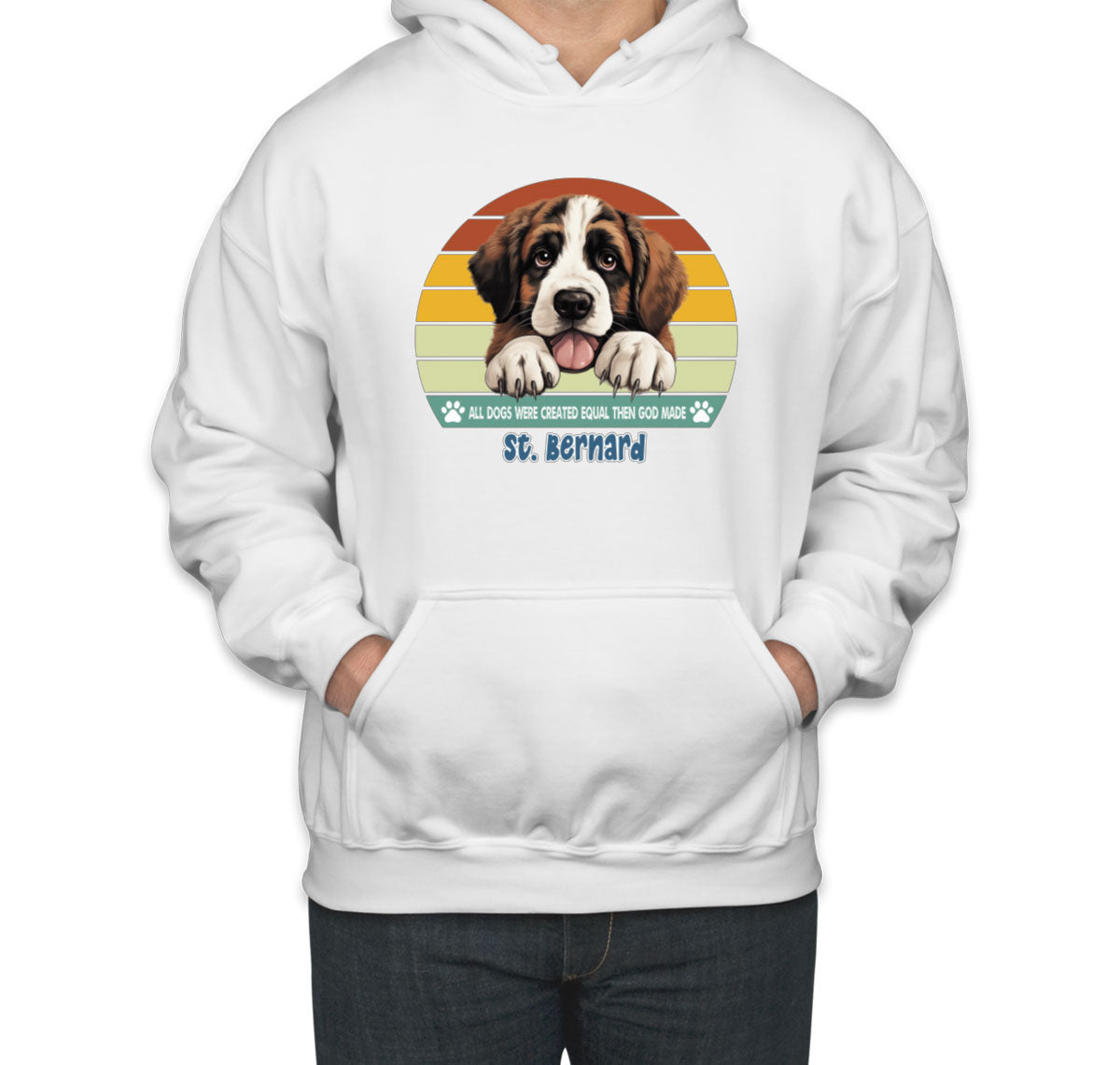 All Dogs Were Created Equal St. Bernard Unisex Hoodie
