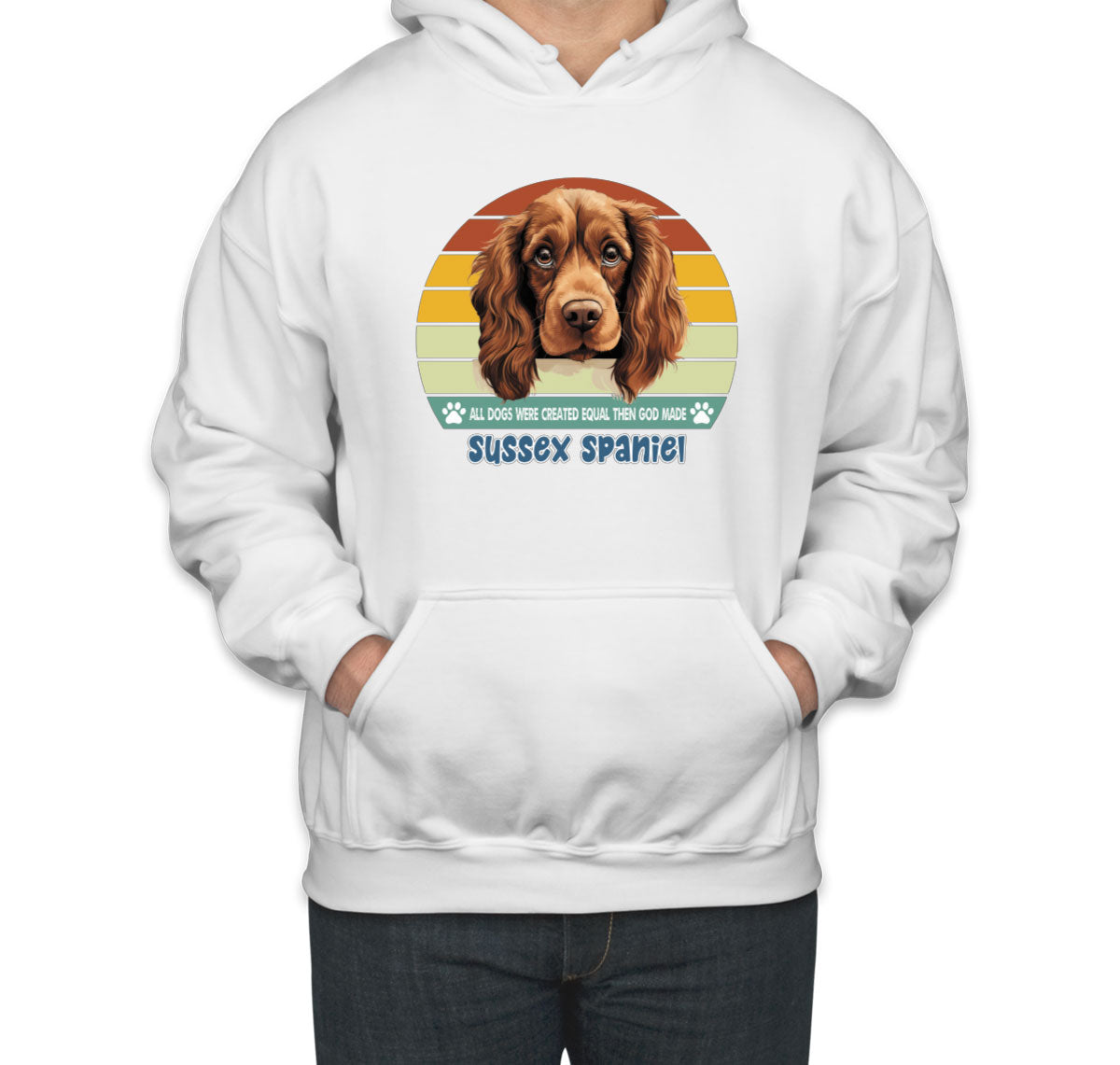 All Dogs Were Created Equal Sussex Spaniel Unisex Hoodie