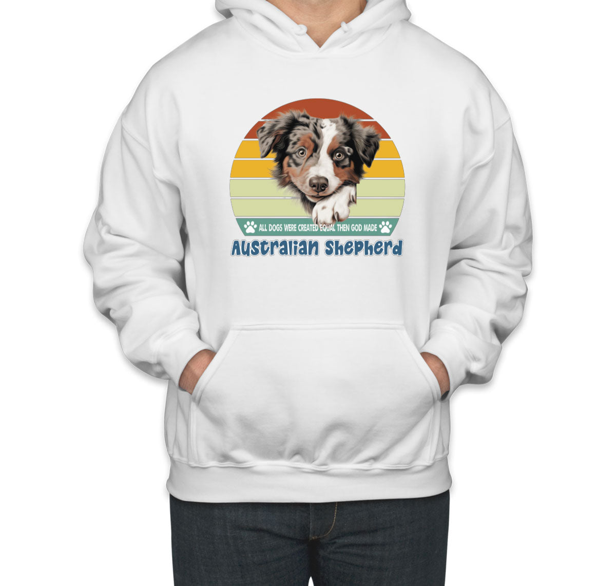 All Dogs Were Created Equal Australian Shepherd Unisex Hoodie
