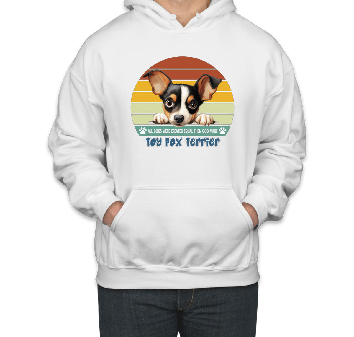 All Dogs Were Created Equal Toy Fox Terrier Unisex Hoodie