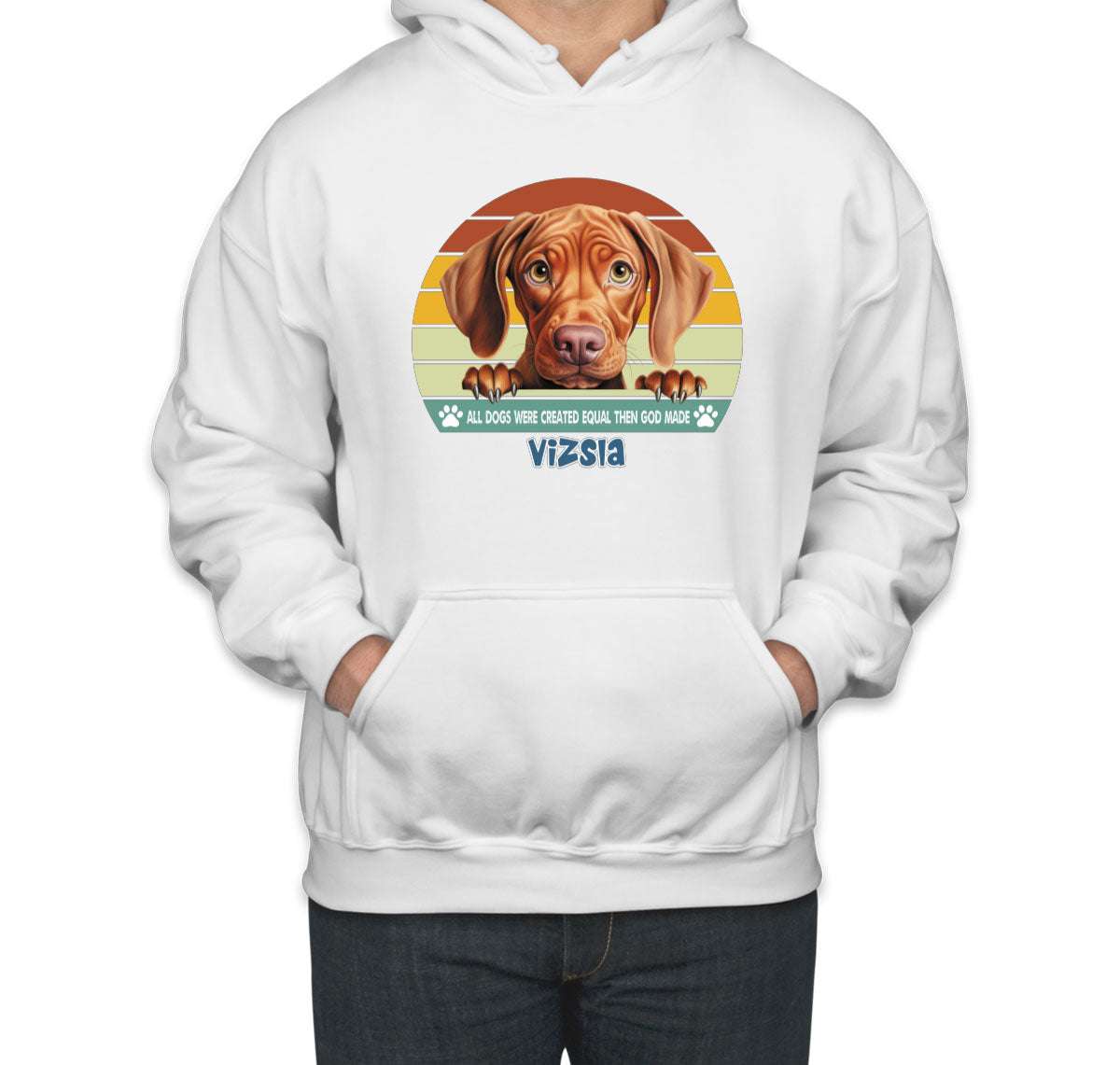 All Dogs Were Created Equal Vizsla Unisex Hoodie