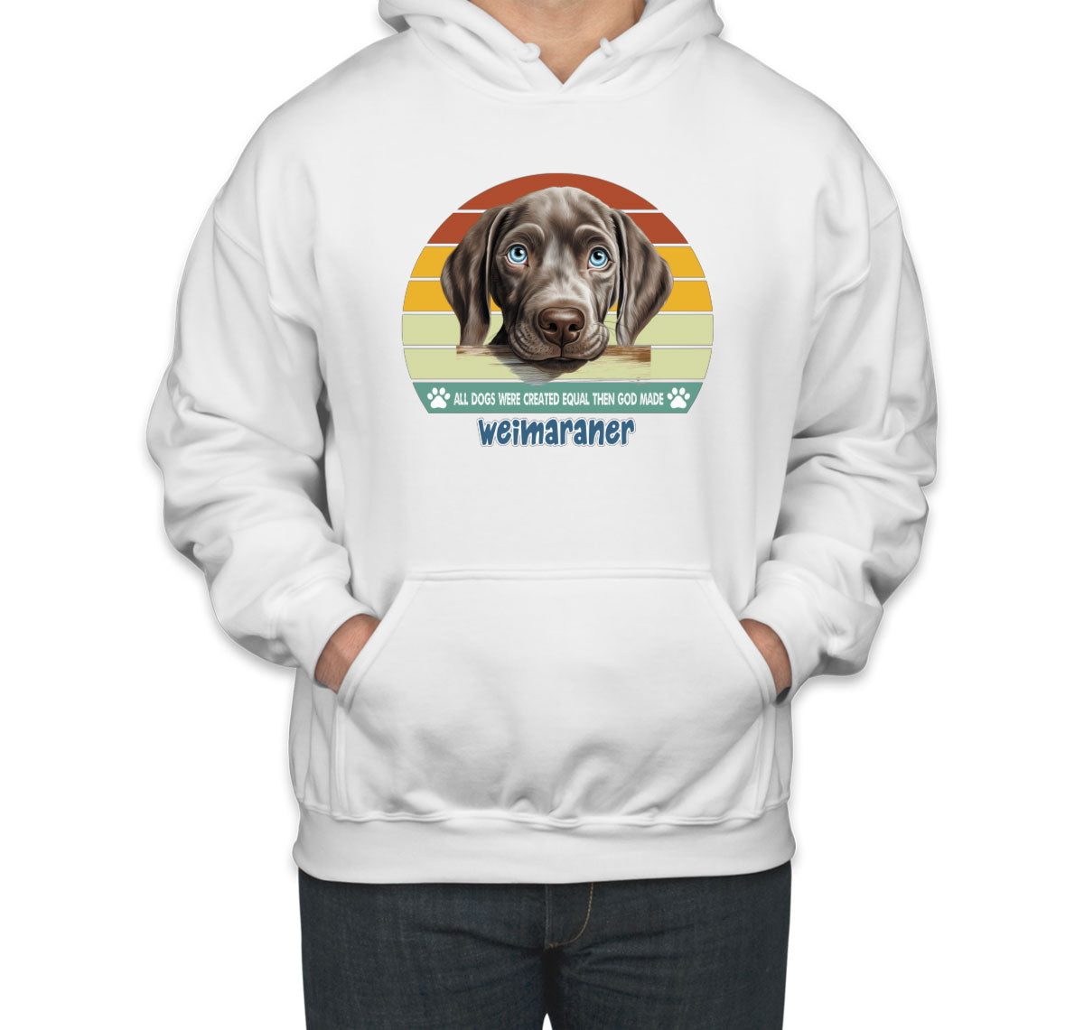 All Dogs Were Created Equal Weimaraner Unisex Hoodie