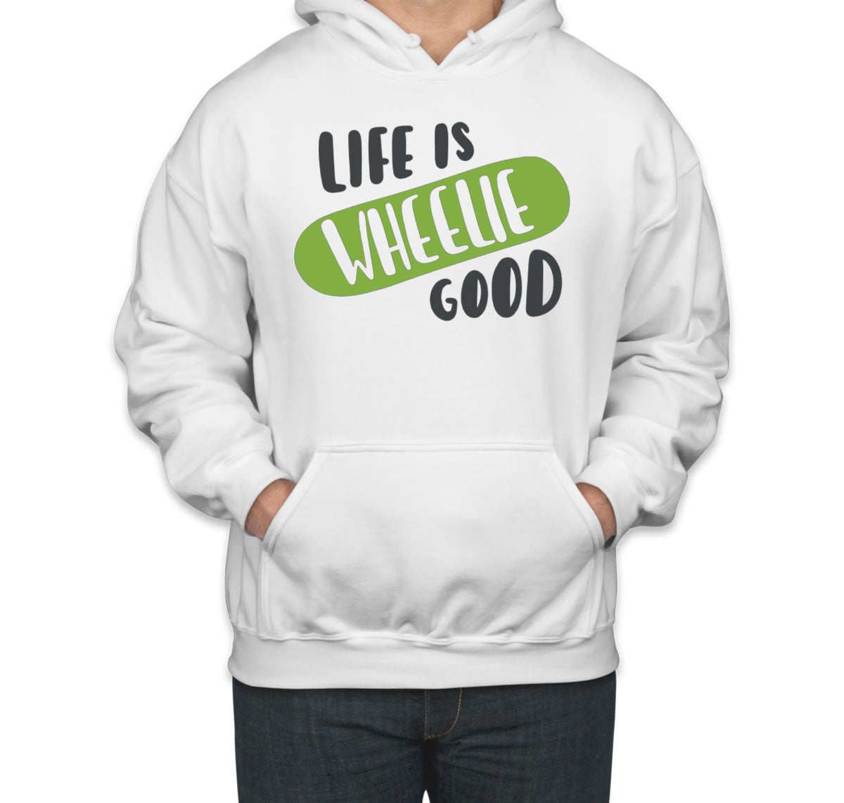Life Is Wheelie Good Skateboard Unisex Hoodie
