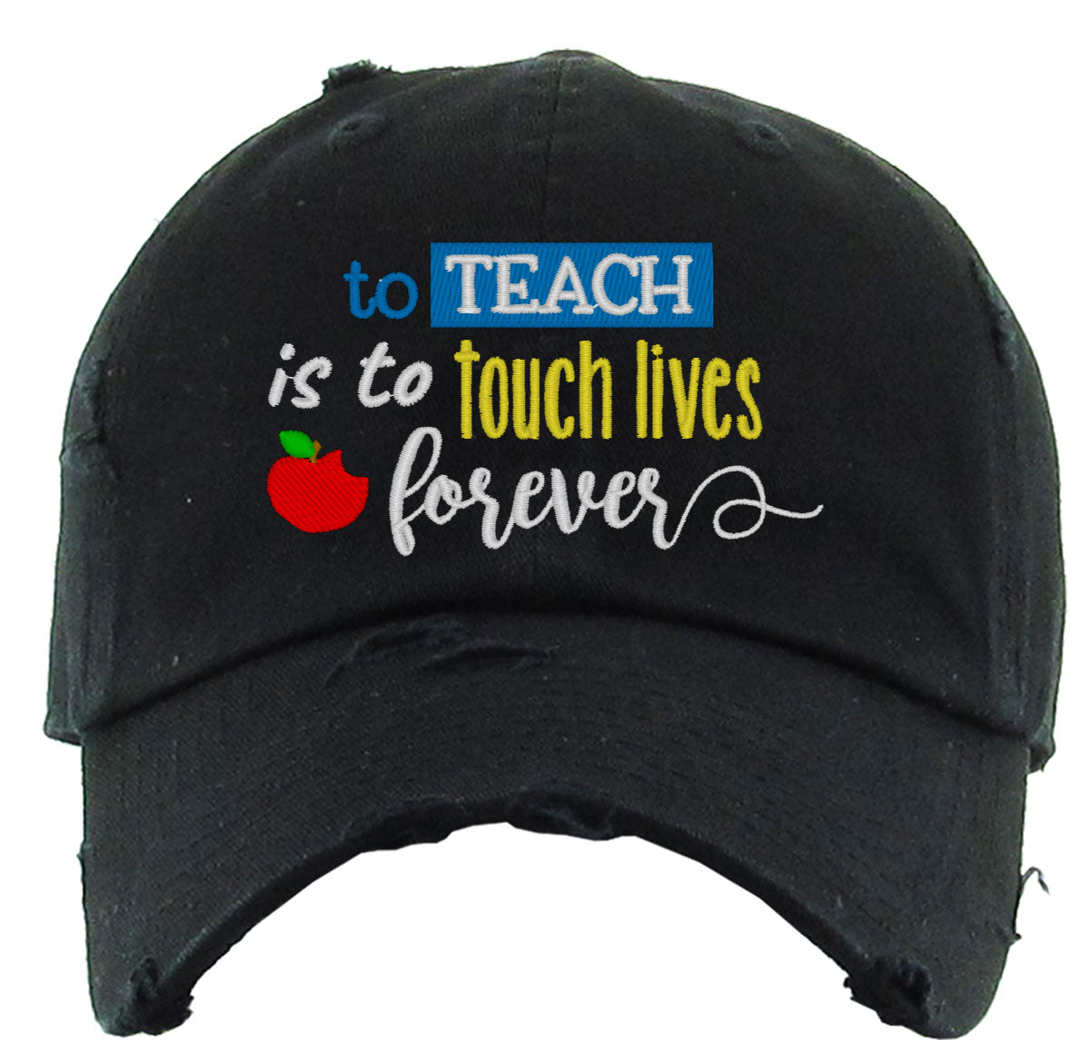 To Teach Is To Touch Lives Forever Vintage Baseball Cap