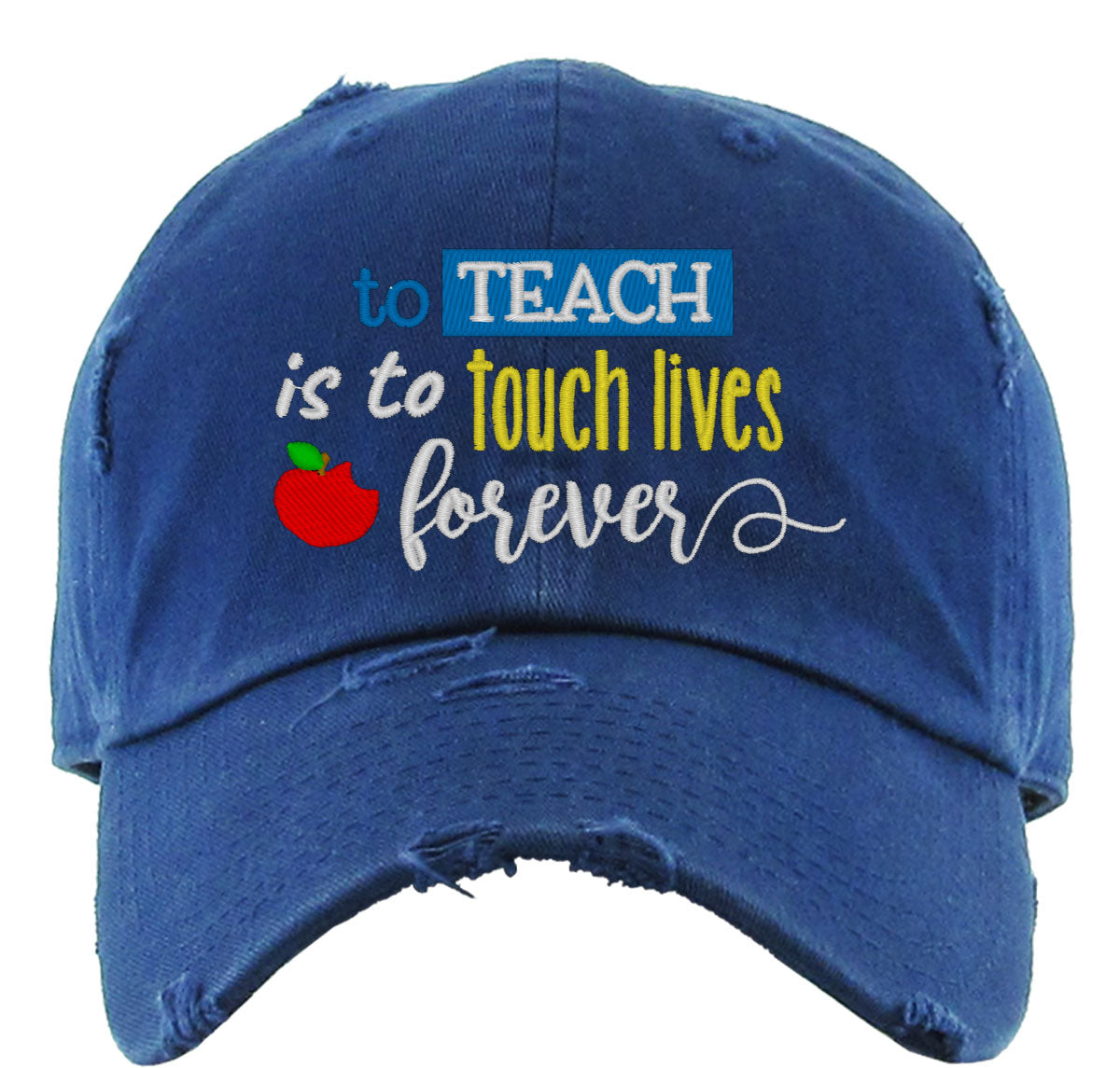 To Teach Is To Touch Lives Forever Vintage Baseball Cap
