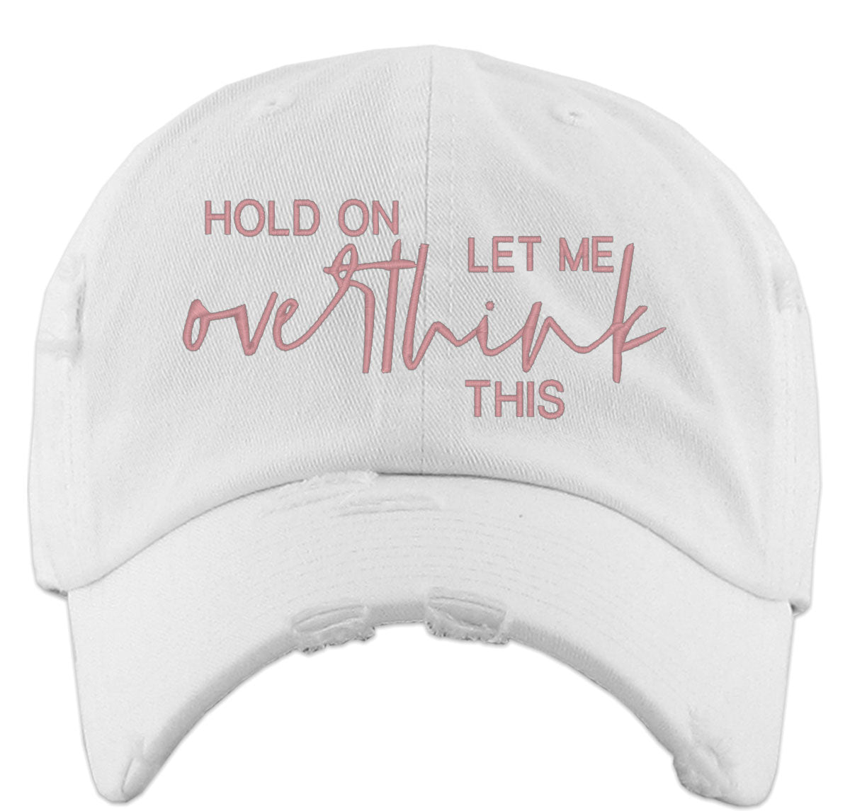 Hold On Let Me Overthink This Vintage Baseball Cap