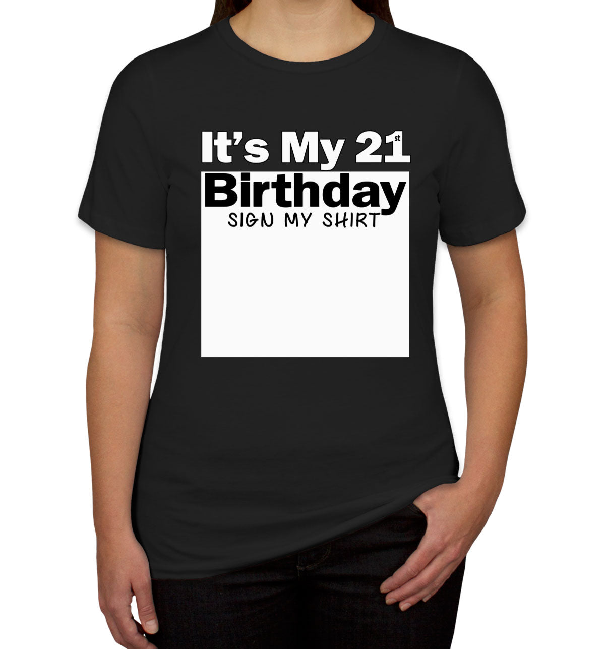 It's My 21st Birthday Sign My Shirt Women's T-shirt