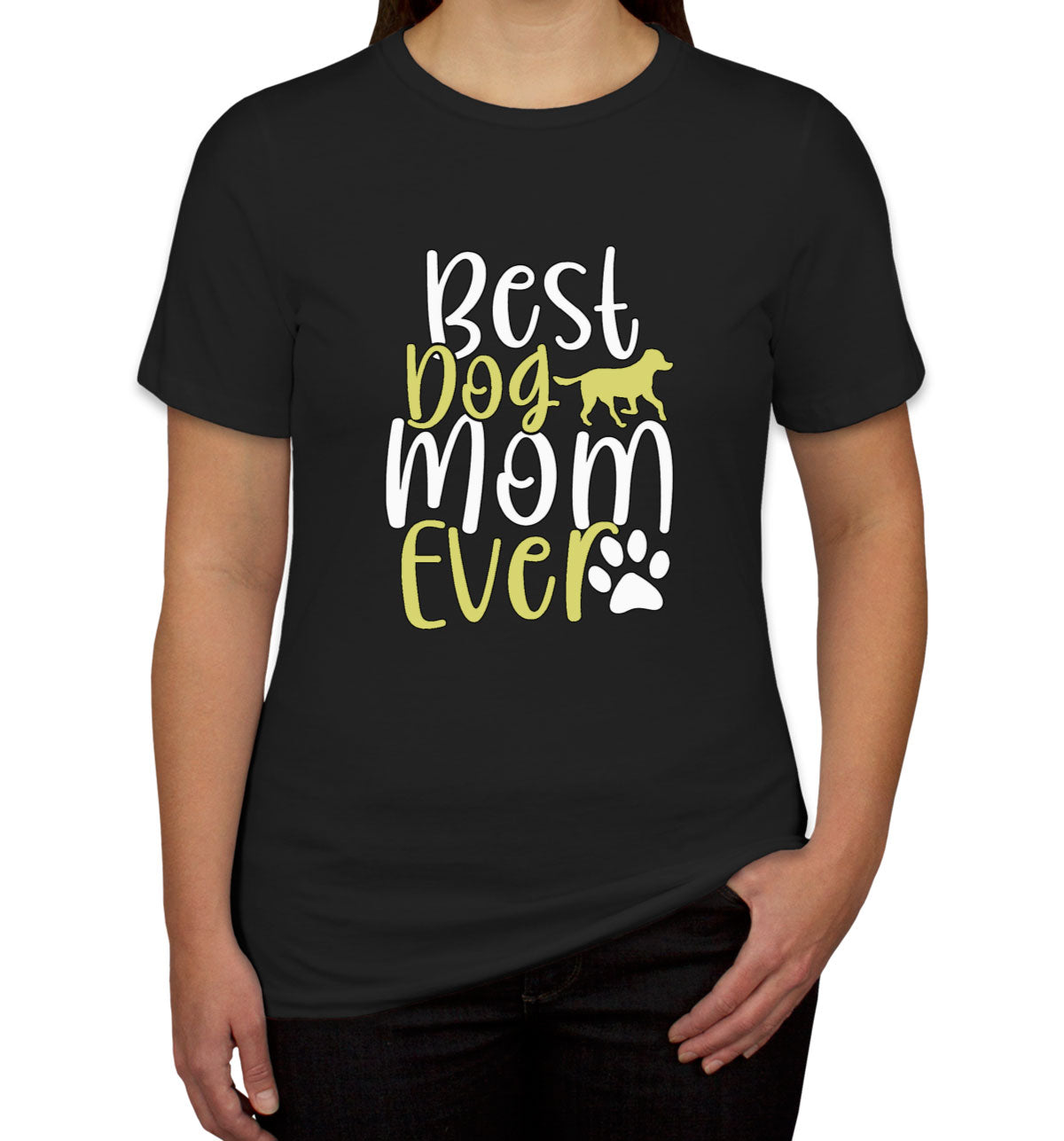 Best Dog Mom Ever Mother's Day Women's T-shirt