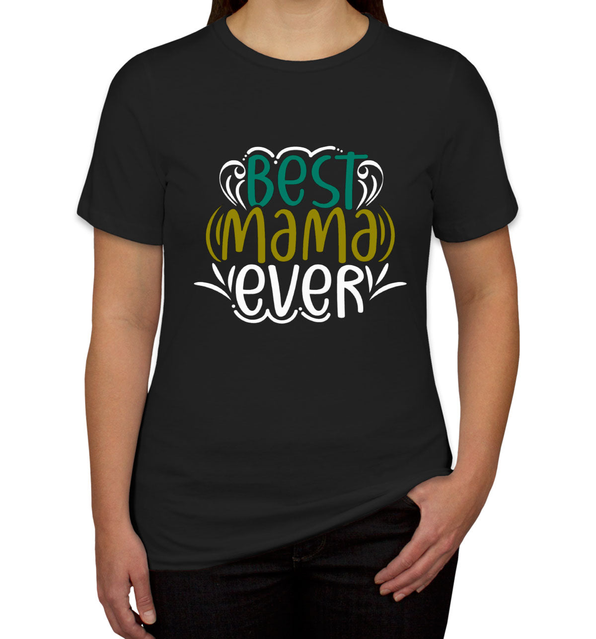 Best Mama Ever Mother's Day Women's T-shirt