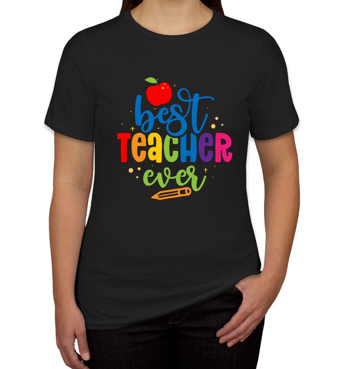 Best Teacher Ever Women's T-shirt