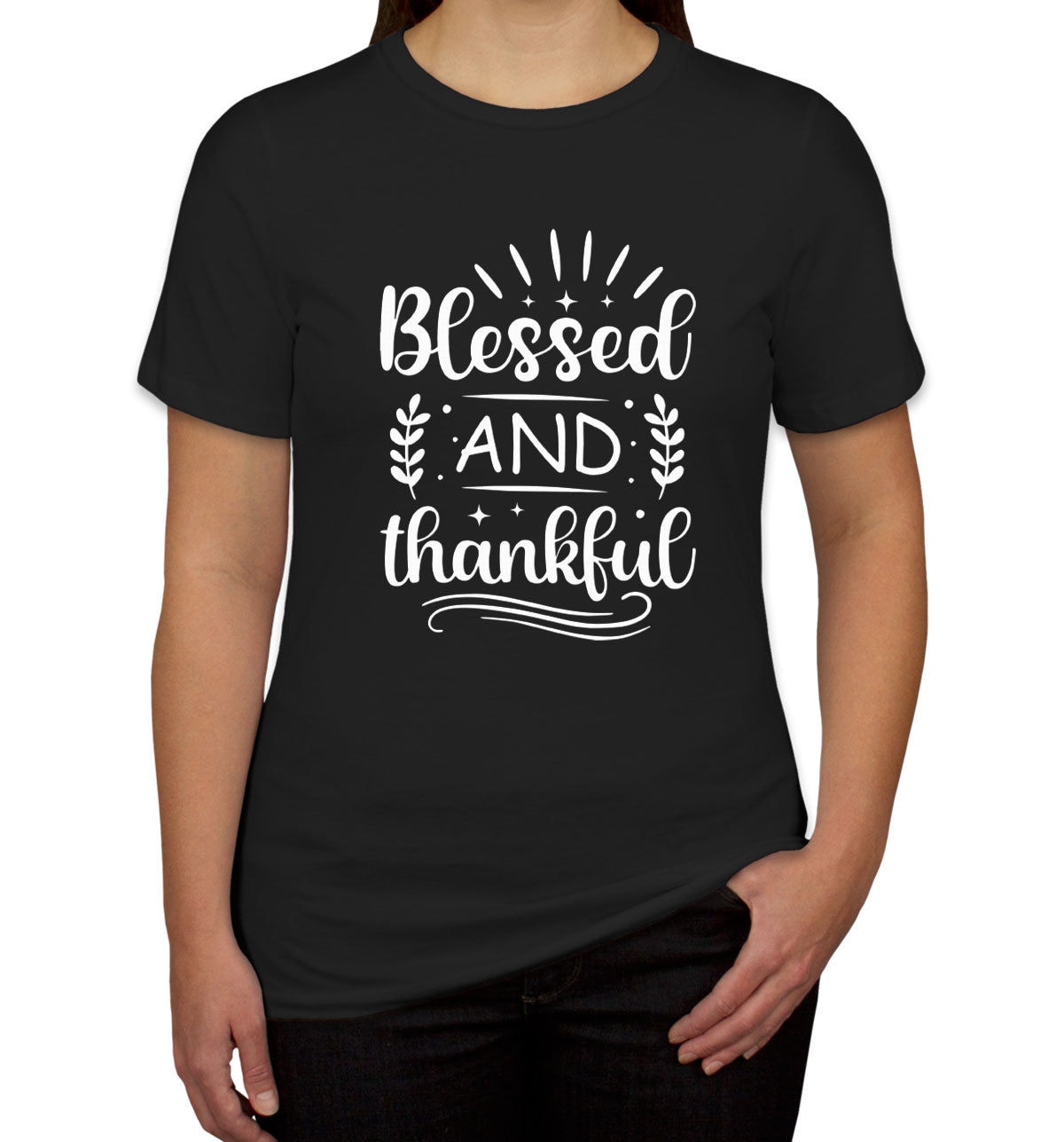 Blessed And Thankful Women's T-shirt