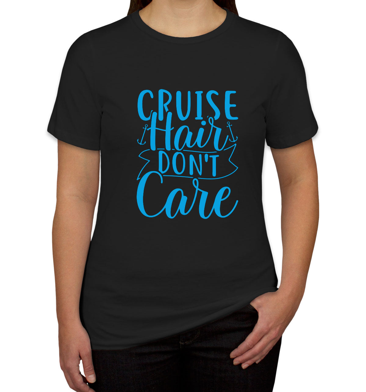 Cruise Hair Don't Care Women's T-shirt