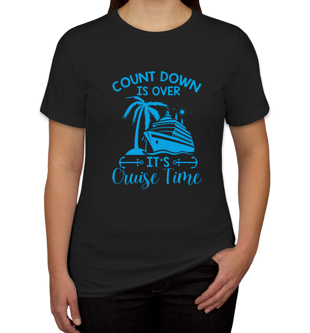 Countdown Is Over It's Cruise Time Women's T-shirt