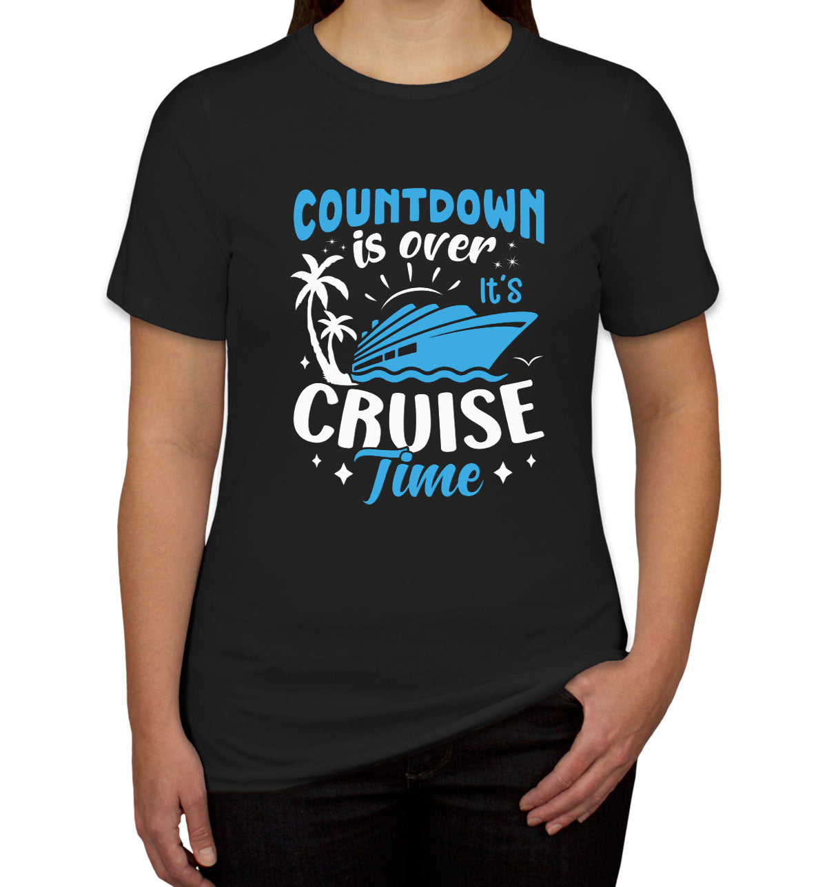 Countdown Is Over It's Cruise Time Women's T-shirt