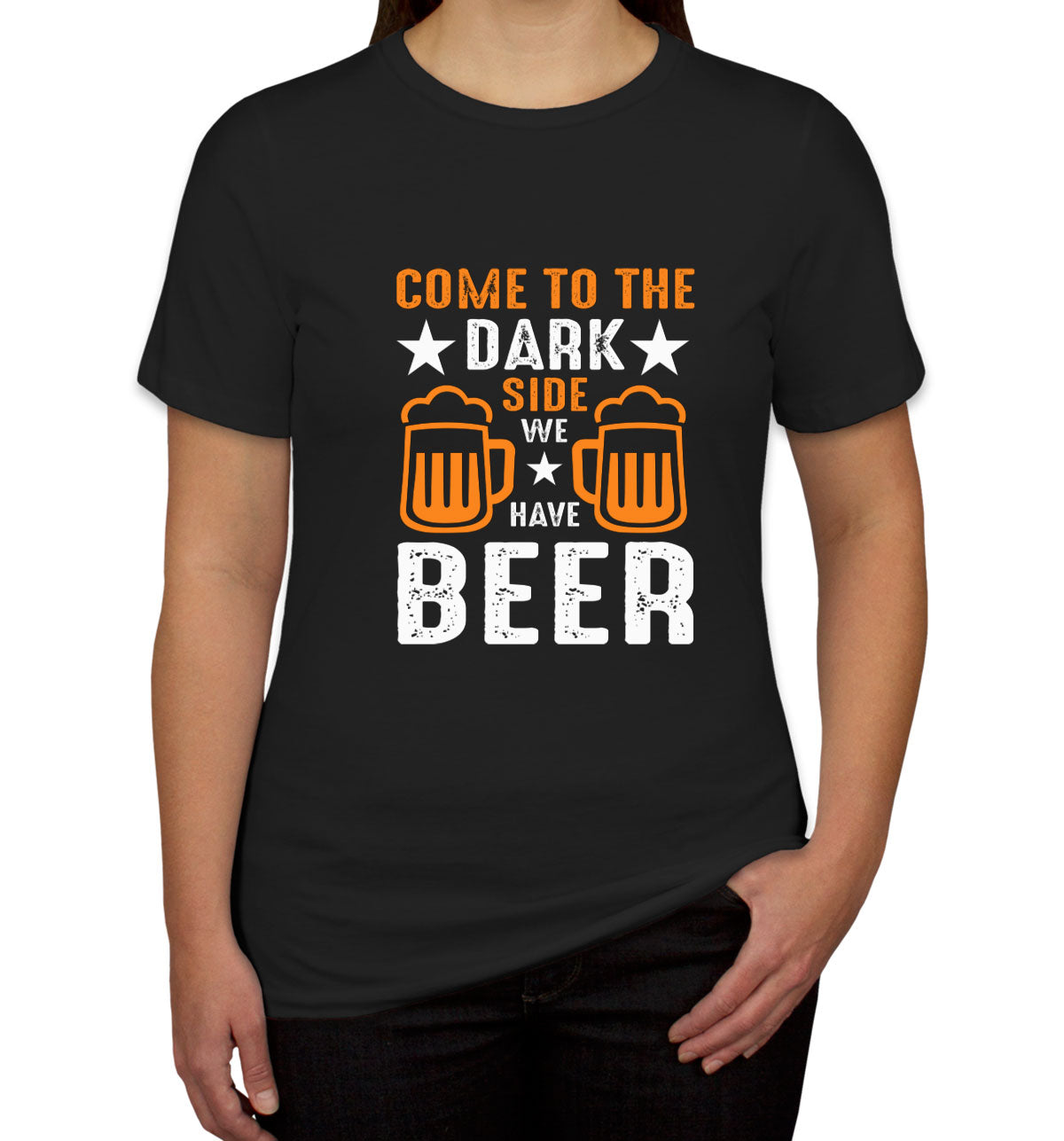 Come To The Dark Side We Have Beer Women's T-shirt