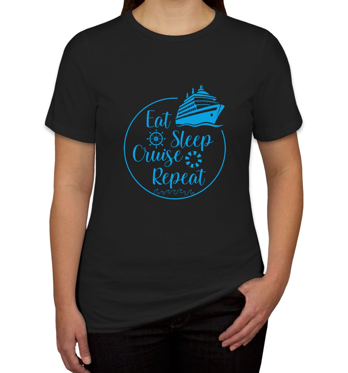 Eat Sleep Cruise Repeat Women's T-shirt