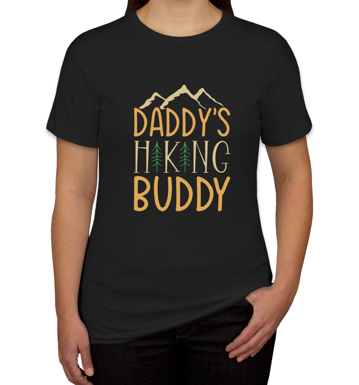 Daddy's Hiking Buddy Women's T-shirt