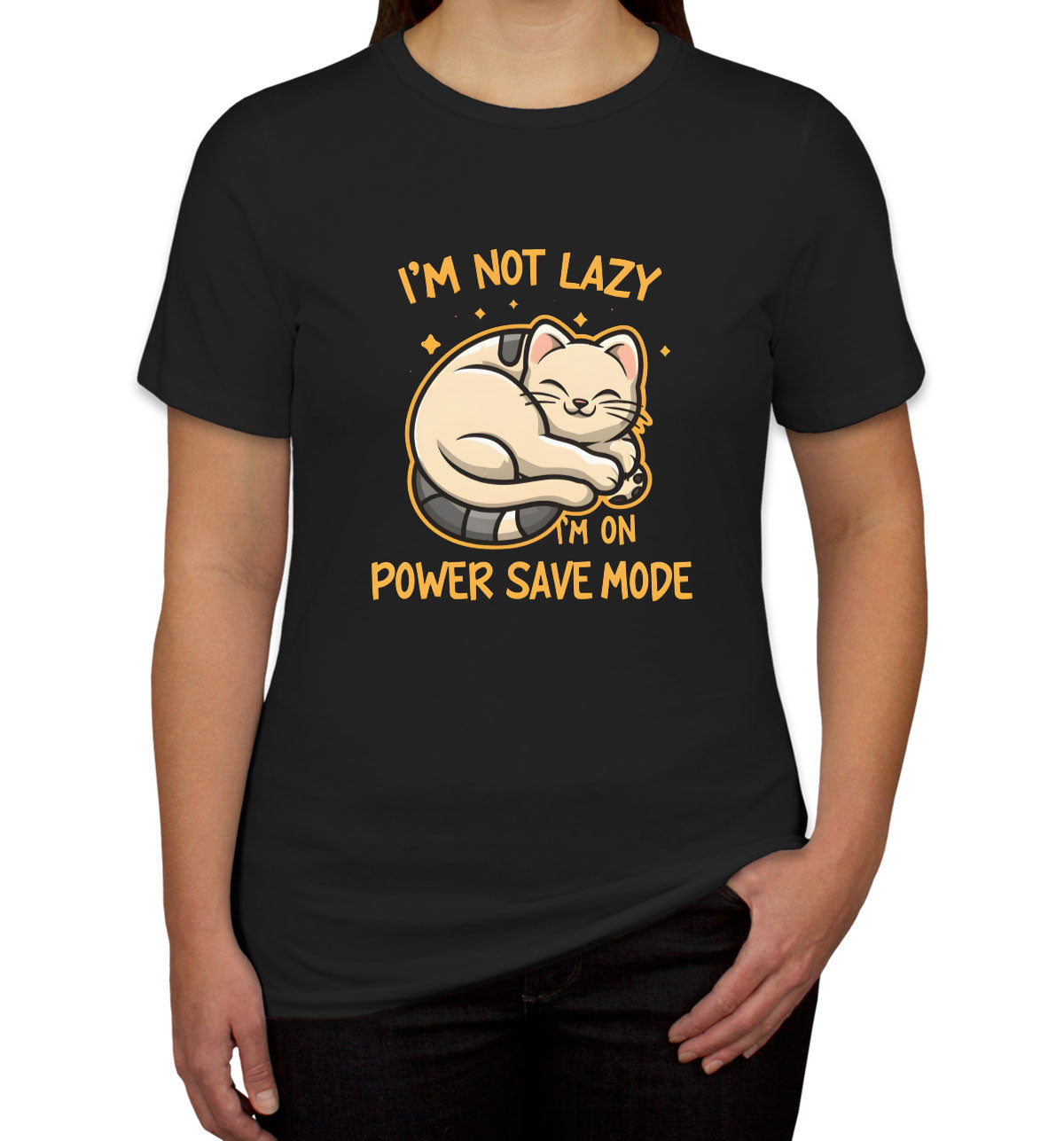 I'm Not Lazy I'm On Power Save Mode Women's T-shirt