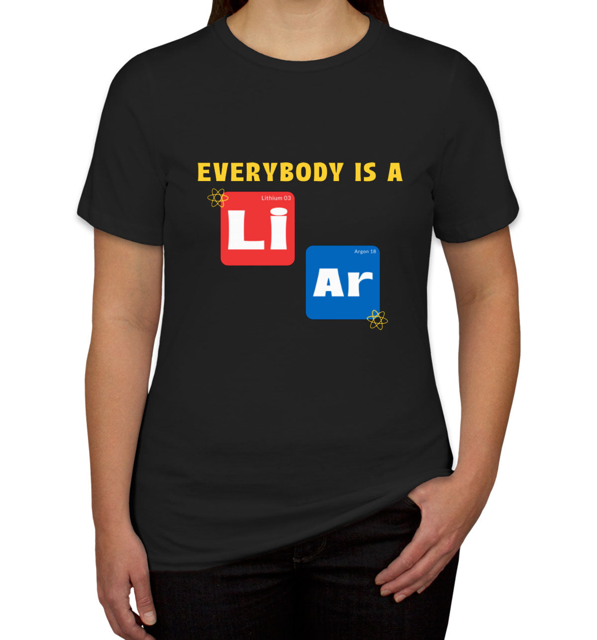 Everybody Is A Liar Funny Periodic Table Women's T-shirt