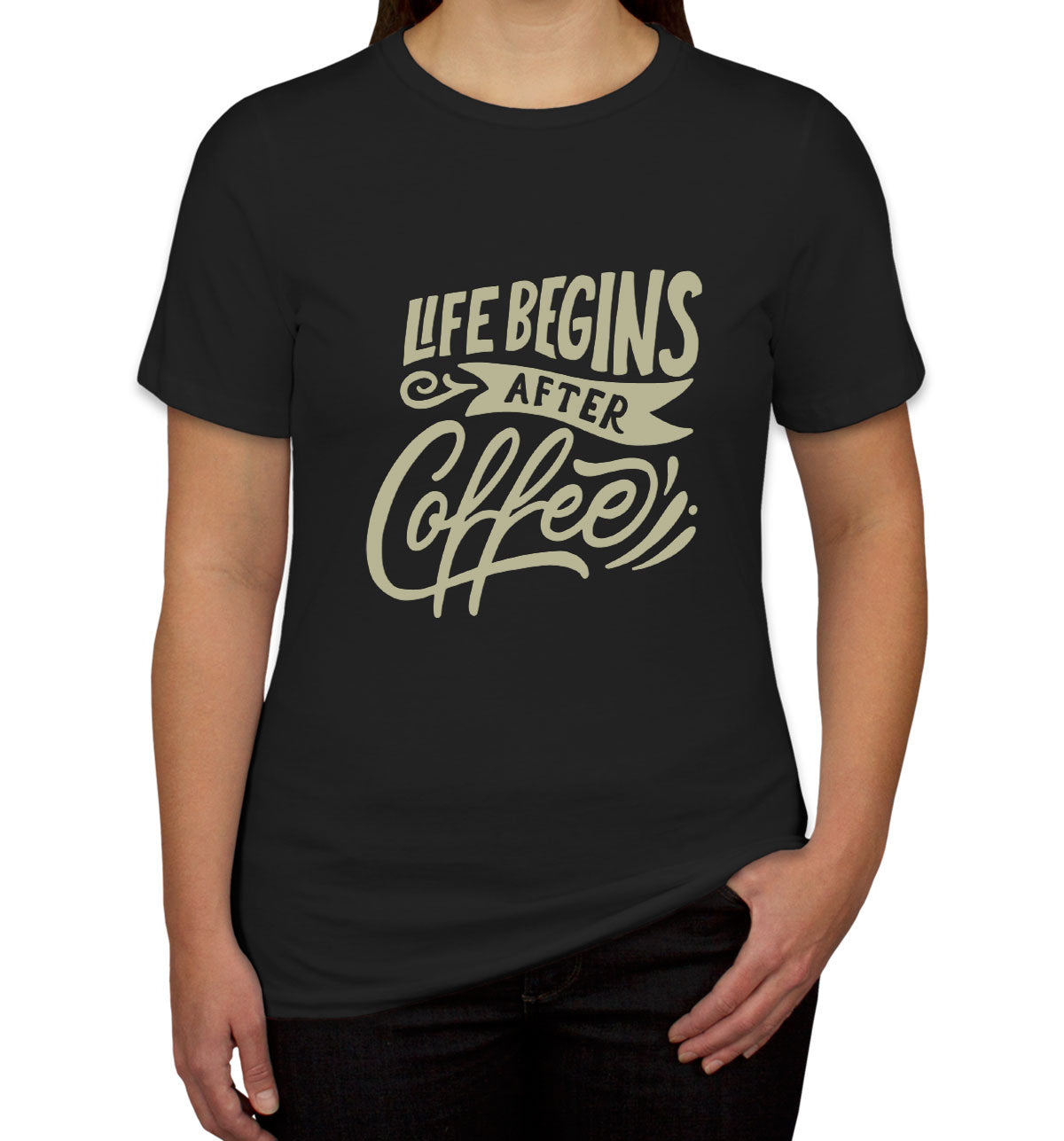 Life Begins After Coffee Women's T-shirt