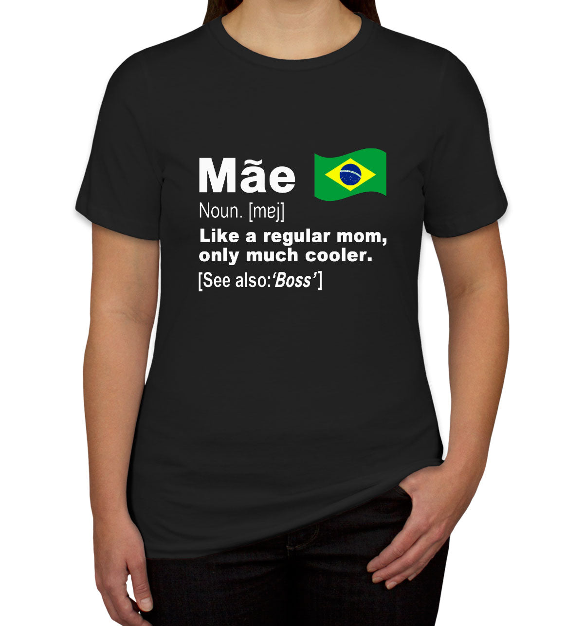 Mae Mother Definition In Portuguese Brazil Mother's Day Women's T-shirt