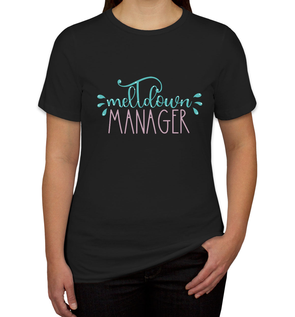 Meltdown Manager Mother's Day Women's T-shirt