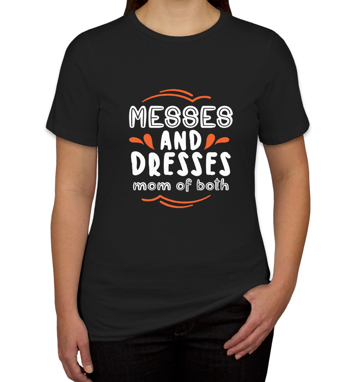 Messes And Dresses Mom Of Both Women's T-shirt