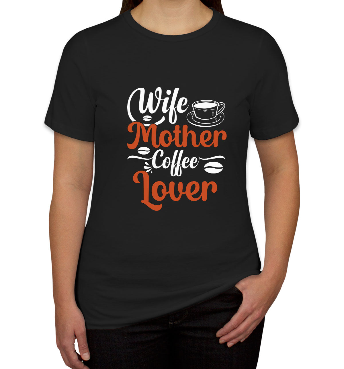 Wife Mother Coffee Lover Mother's Day Women's T-shirt