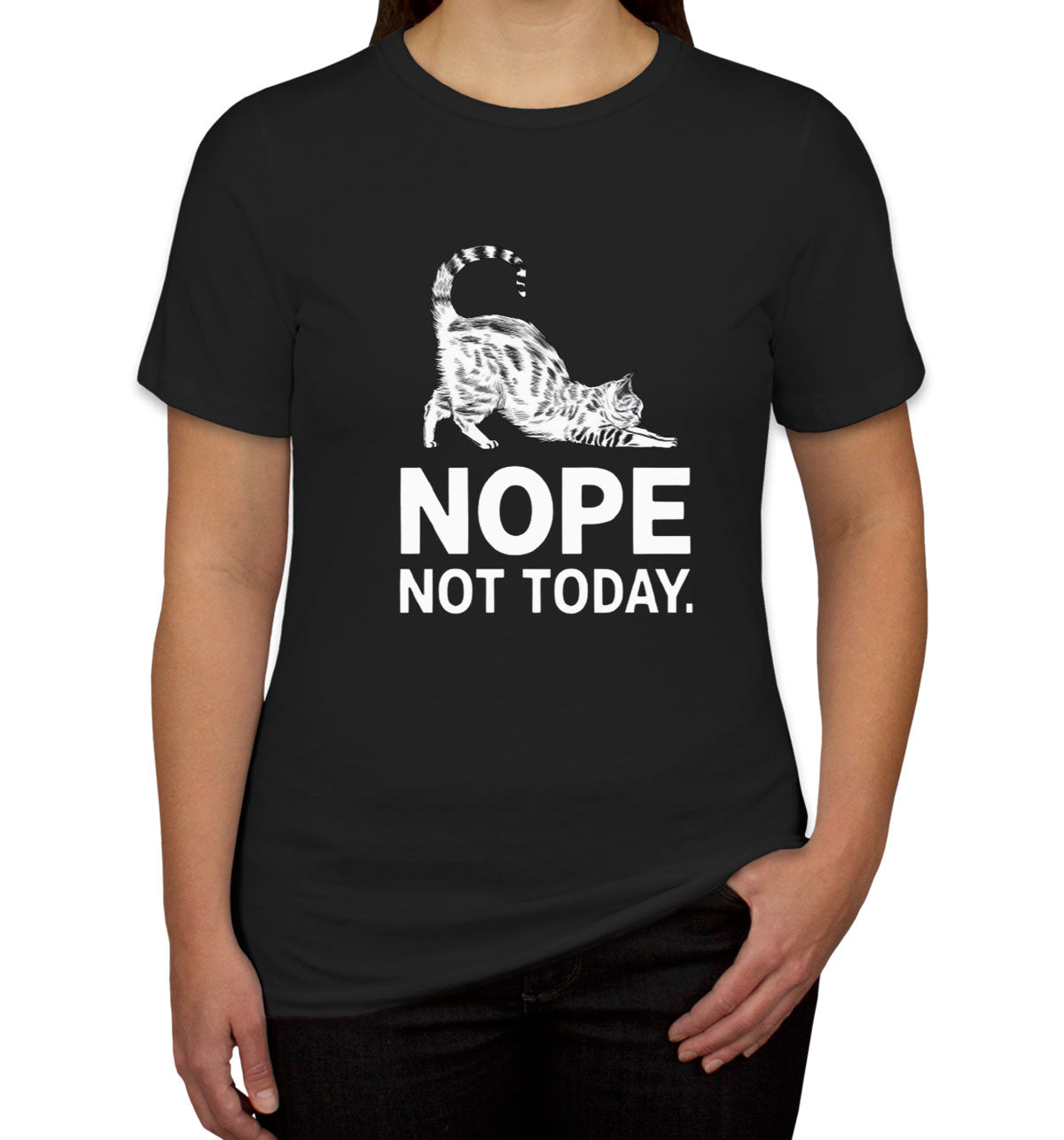 Nope Not Today Cat Women's T-shirt